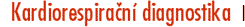 Kardiorespira�n� diagnostika